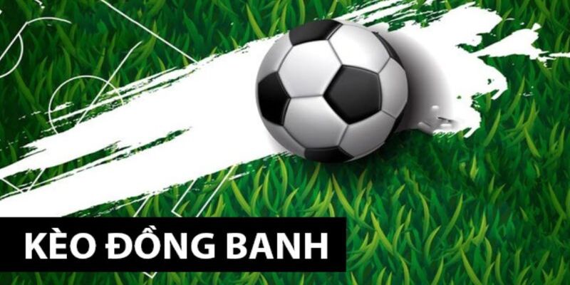 Cách Chơi Kèo Đồng Banh Chi Tiết Dễ Hiểu Nhất Cho Bạn 2 Cách chơi kèo đồng banh được diễn ra như thế nào