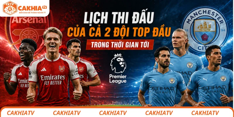 Arsenal Được Dự Đoán Vô Địch Premier League Từ Siêu Máy Tính 3 Lịch thi đấu của cả 2 đội top đầu trong thời gian tới